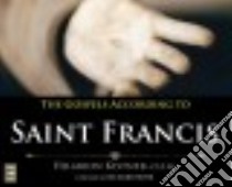 The Gospels According to St. Francis (CD Audiobook) libro in lingua di Kistner Hilarion, Rohr Richard (FRW)