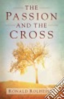 The Passion and the Cross libro in lingua di Rolheiser Ronald
