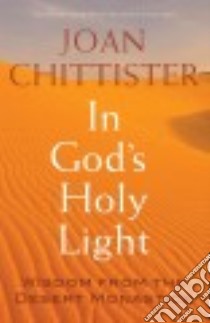 In God's Holy Light libro in lingua di Chittister Joan
