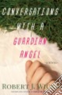Conversations With a Guardian Angel libro in lingua di Wicks Robert J.
