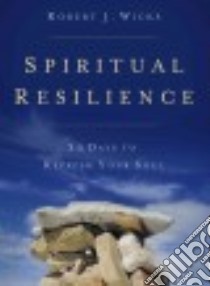 Spiritual Resilience libro in lingua di Wicks Robert J.