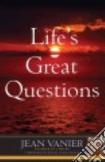 Life's Great Questions libro in lingua di Vanier Jean