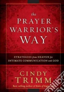 The Prayer Warrior's Way libro in lingua di Trimm Cindy