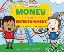 Money for Entertainment libro in lingua di Salzmann Mary Elizabeth, Craig Diane (CON), Forsberg Jennie (EDT)