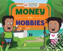 Money for Hobbies libro in lingua di Salzmann Mary Elizabeth, Craig Diane (CON), Forsberg Jennie (EDT)
