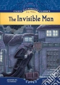 Invisible Man libro in lingua di Wells H. G., Mullarkey Lisa (ADP), Fisher Eric Scott (ILT)