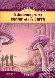 A Journey to the Center of the Earth libro in lingua di Verne Jules, Lay Kathryn (ADP), Fisher Eric Scott (ILT)