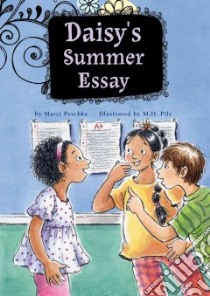 Daisy's Summer Essay libro in lingua di Peschke Marci, Pilz M. H. (ILT)