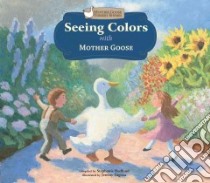 Seeing Colors With Mother Goose libro in lingua di Hedlund Stephanie (COM), Tugeau Jeremy (ILT)