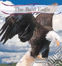 The Bald Eagle libro in lingua di Kenney Karen Latchana, Hunt Judith A. (ILT)