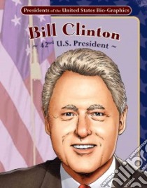 Bill Clinton: 42nd U.s. President libro in lingua di Dunn Joeming, Dunn Ben (ILT)