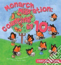 Monarch Migration libro in lingua di Atwood Megan, Holm Sharon Lane (ILT)