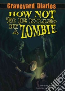 How Not to Be Killed by a Zombie libro in lingua di Specter Baron