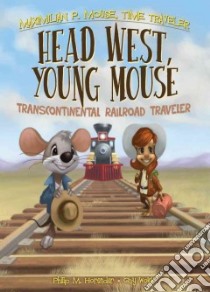 Head West, Young Mouse libro in lingua di Horender Philip