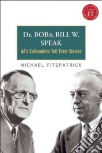 Dr. Bob and Bill W. Speak libro in lingua di Fitzpatrick Michael