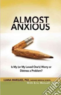 Almost Anxious libro in lingua di Marques Luana Ph.D., Metcalf Eric