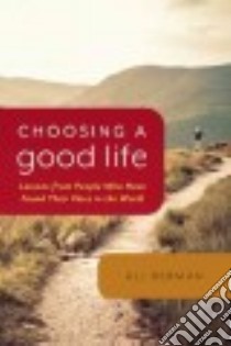 Choosing a Good Life libro in lingua di Berman Ali