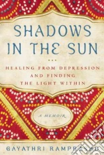 Shadows in the Sun libro in lingua di Ramprasad Gayathri