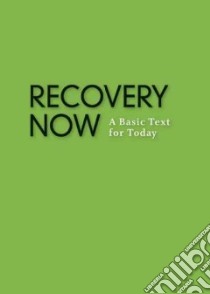 Recovery Now libro in lingua di Not Available (NA)