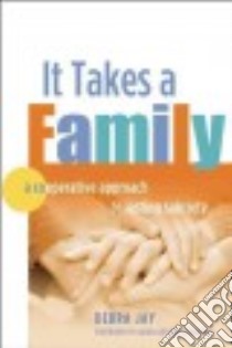 It Takes a Family libro in lingua di Jay Debra, DuPont Robert L. M.D. (FRW)