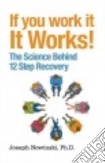 If You Work It, It Works! libro in lingua di Nowinski Joseph Ph.d.