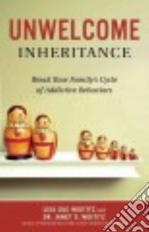Unwelcome Inheritance libro in lingua di Woititz Lisa Sue, Woititz Janet Geringer