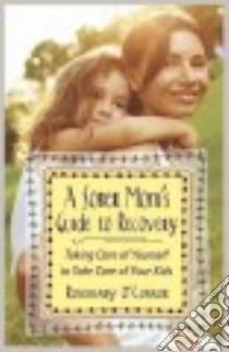 A Sober Mom's Guide to Recovery libro in lingua di O'conner Rosemary