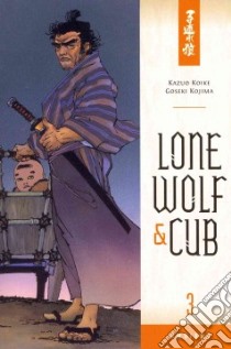 Lone Wolf & Cub Omnibus 3 libro in lingua di Koike Kazuo, Kojima Goseki (ILT), Lewis Dana (TRN)