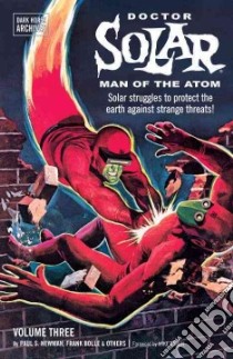 Doctor Solar, Man of the Atom Archives 3 libro in lingua di Newman Paul S., Bolle Frank (ILT), Wilson George (ILT)