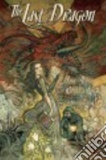 The Last Dragon libro in lingua di Yolen Jane, Guay Rebecca (ILT), Robins Clem (ILT), Gaiman Neil (INT)