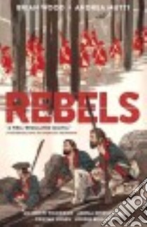 Rebels libro in lingua di Wood Brian, Mutti Andrea (ILT), Woodson Matthew (ILT), Kristantina Ariela (ILT), Jones Tristan (ILT)