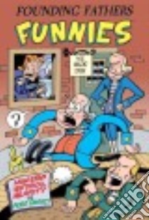 Founding Fathers Funnies libro in lingua di Bagge Peter, Bagge Joanne (ILT)