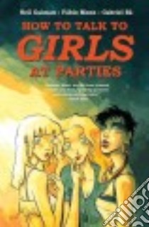 How to Talk to Girls at Parties libro in lingua di Gaiman Neil, Moon Fábio (ILT), Bá Gabriel (ILT)