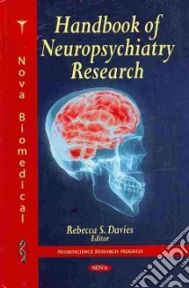 Handbook of Neuropsychiatry Research libro in lingua di Davies Rebecca S. (EDT)