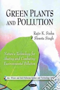 Green Plants and Pollution libro in lingua di Sinha Rajiv K., Singh Shweta