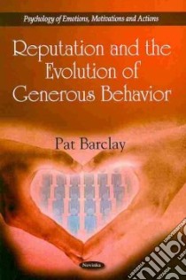 Reputation and the Evolution of Generous Behavior libro in lingua di Barclay Pat