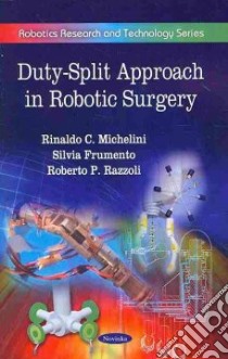 Duty-split Approach in Robotic Surgery libro in lingua di Michelini Rinaldo C., Frumento Silvia, Razzoli Roberto P.