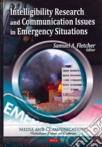 Intelligibility Research and Communication Issues in Emergency Situations libro in lingua di Fletcher Samuel A. (EDT)