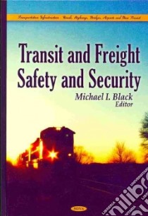 Transit and Freight Safety and Security libro in lingua di Black Michael I. (EDT)