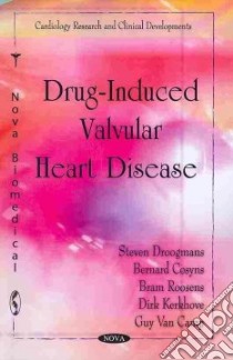 Drug-induced Valvular Heart Disease libro in lingua di Droogmans Steven, Cosyns Bernard, Roosens Bram, Kerkhove Dirk, Van Camp Guy