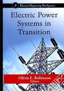 Electric Power Systems in Transition libro in lingua di Robinson Olivia E. (EDT)