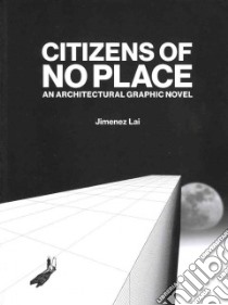 Citizens of No Place libro in lingua di Lai Jimenez