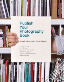 Publish Your Photography Book libro in lingua di Himes Darius D., Swanson Mary Virginia
