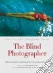 The Blind Photographer libro in lingua di Rothenstein Julian (EDT), Gooding Mel (EDT), McWilliam Candia (INT)