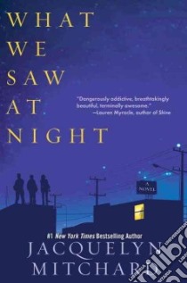 What We Saw at Night libro in lingua di Mitchard Jacquelyn
