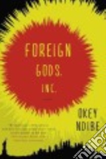Foreign Gods, Inc. libro in lingua di Ndibe Okey