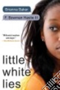 Little White Lies libro in lingua di Baker Brianna, Hastie F. Bowman III