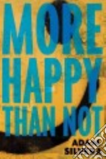 More Happy Than Not libro in lingua di Silvera Adam