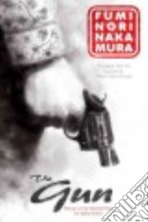 The Gun libro in lingua di Nakamura Fuminori, Powell Allison Markin (TRN)