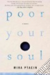 Poor Your Soul libro in lingua di Ptacin Mira